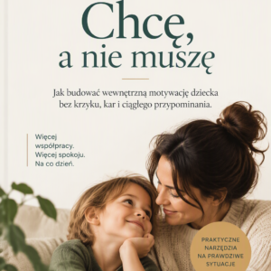 Chcę, a nie muszę
